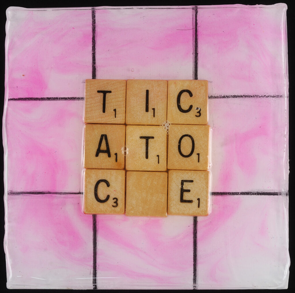 Tic Tac Toe, 5x 5, acrylic, Scrabble pieces on wood under resin $35